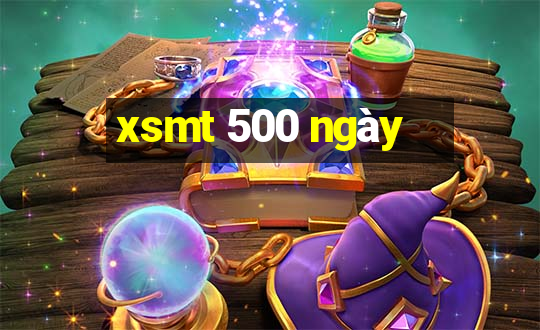 xsmt 500 ngày