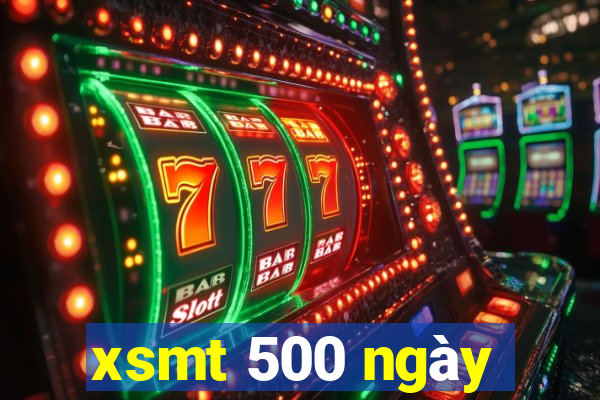 xsmt 500 ngày