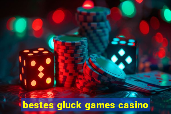 bestes gluck games casino