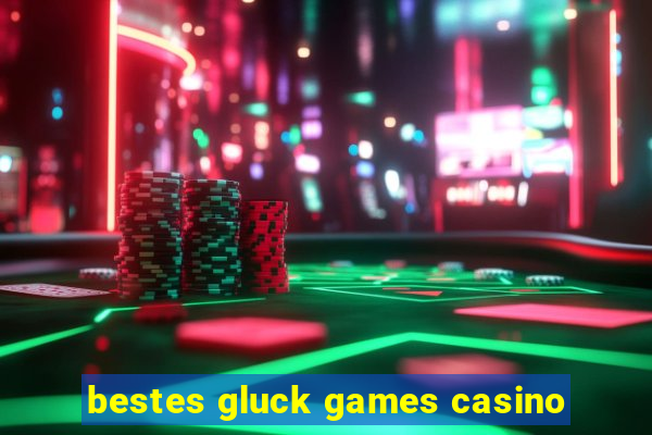 bestes gluck games casino