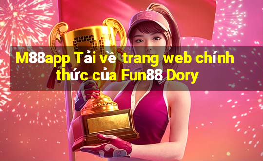 M88app Tải về trang web chính thức của Fun88 Dory