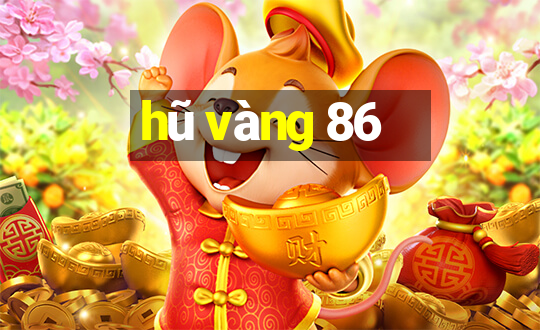 hũ vàng 86