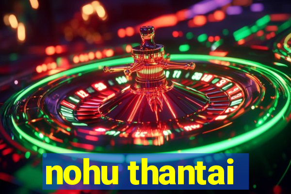 nohu thantai