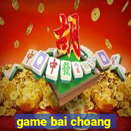 game bai choang