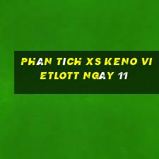 Phân tích XS Keno Vietlott ngày 11