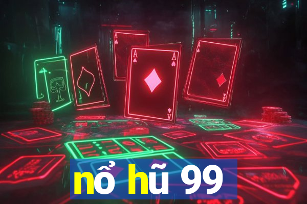 nổ hũ 99