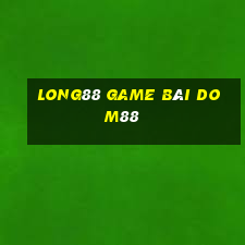 Long88 Game Bài Dom88