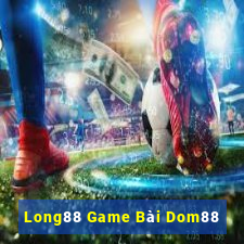 Long88 Game Bài Dom88