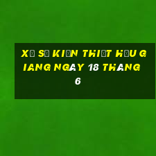 xổ số kiến thiết hậu giang ngày 18 tháng 6