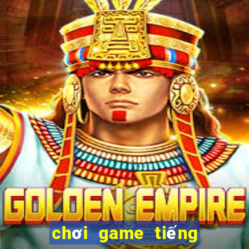 chơi game tiếng anh miễn phí