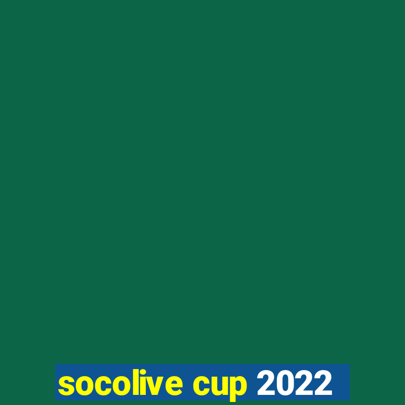 socolive cup 2022