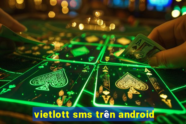 vietlott sms trên android