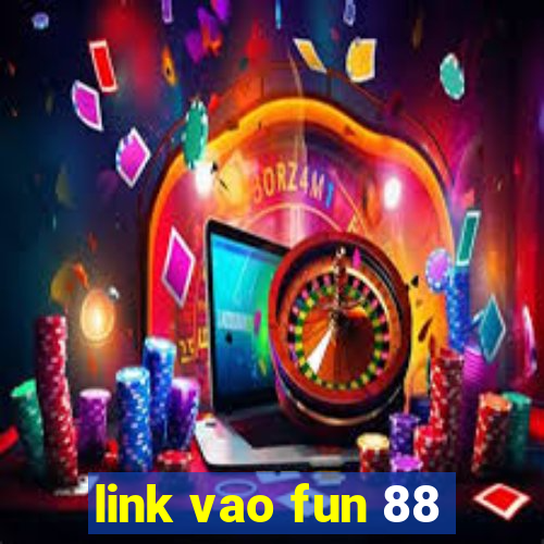 link vao fun 88