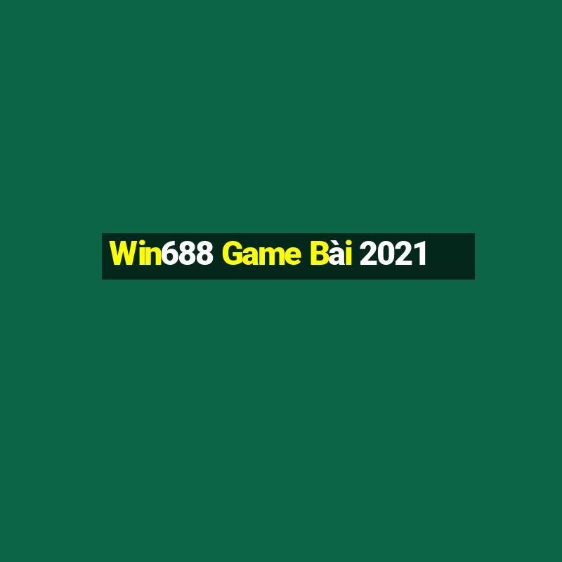 Win688 Game Bài 2021