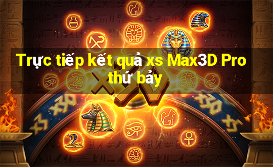 Trực tiếp kết quả xs Max3D Pro thứ bảy