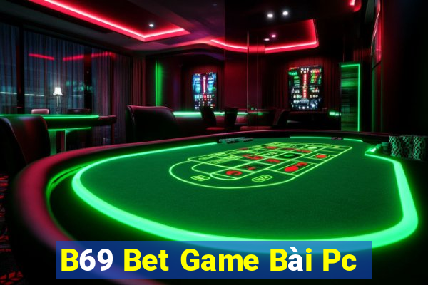 B69 Bet Game Bài Pc