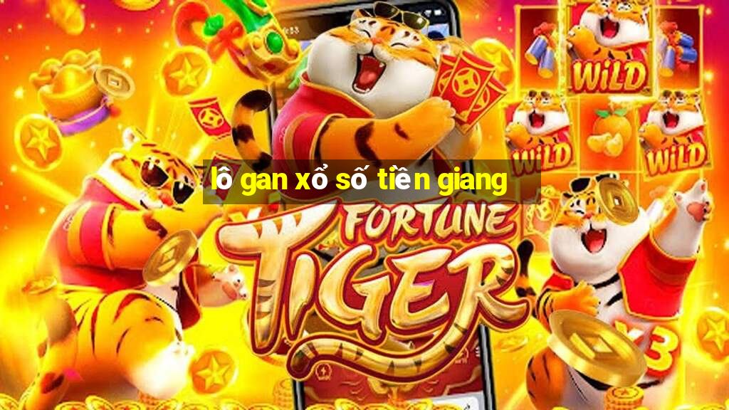 lô gan xổ số tiền giang