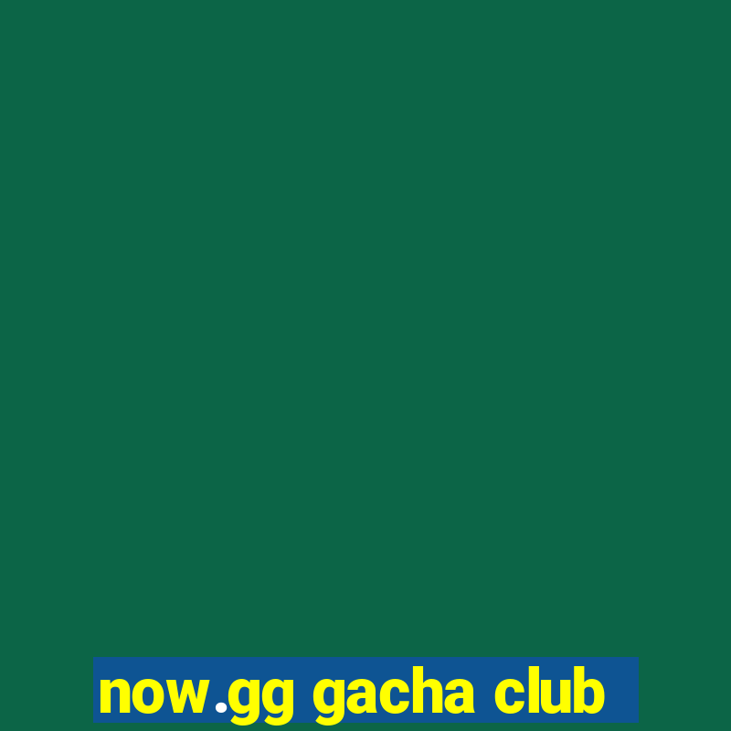 now.gg gacha club