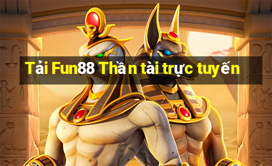 Tải Fun88 Thần tài trực tuyến