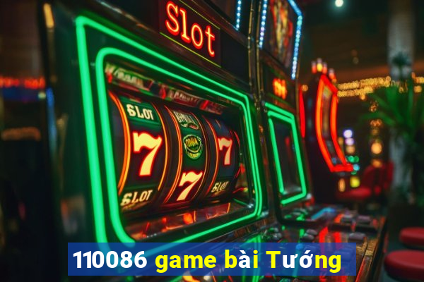 110086 game bài Tướng