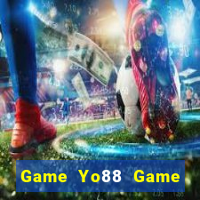 Game Yo88 Game Bài Nhất Vip