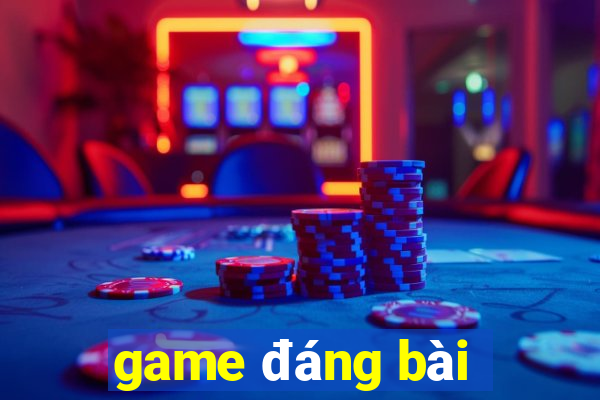 game đáng bài