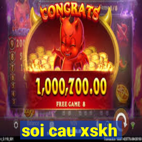 soi cau xskh