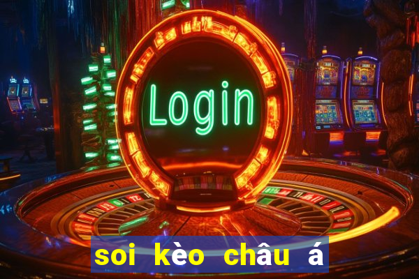 soi kèo châu á mười năm uy tín