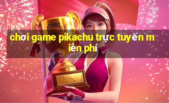 chơi game pikachu trực tuyến miễn phí