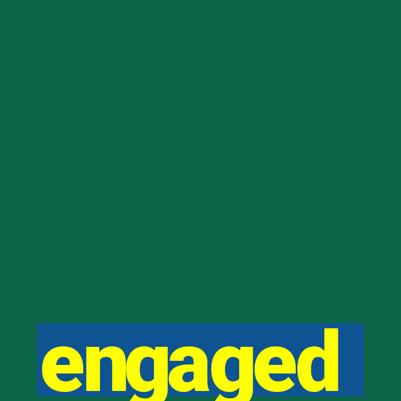 engaged