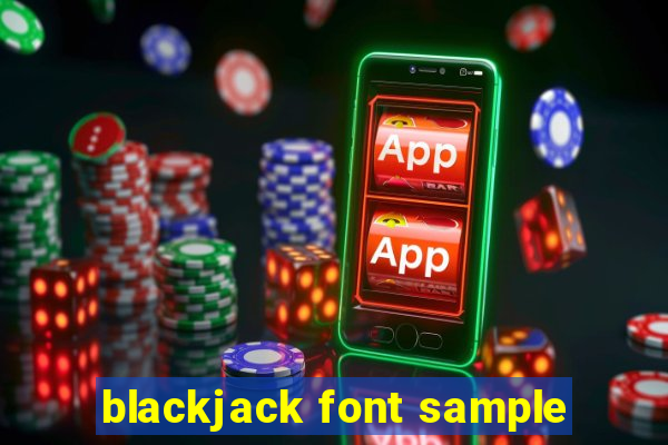 blackjack font sample