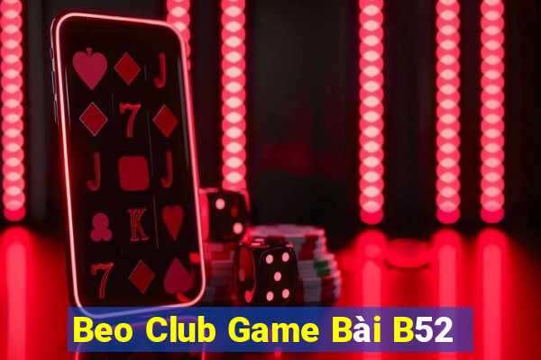 Beo Club Game Bài B52