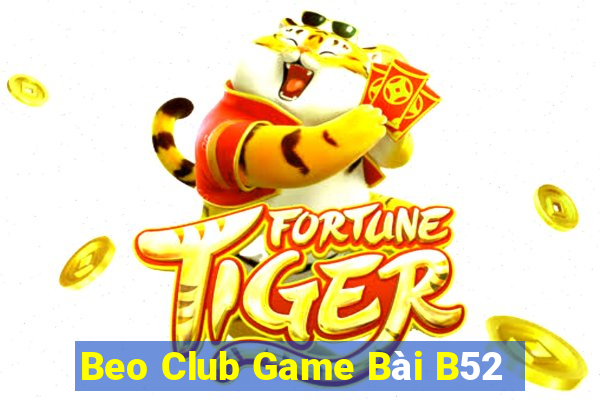 Beo Club Game Bài B52