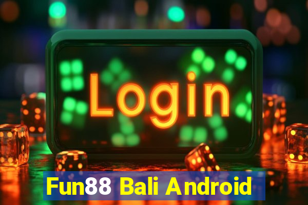 Fun88 Bali Android