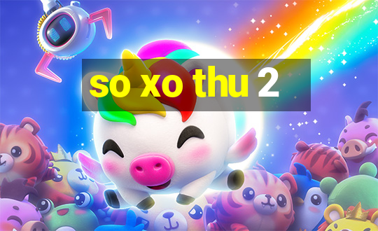 so xo thu 2