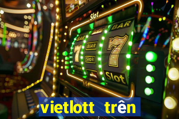 vietlott trên điện thoại