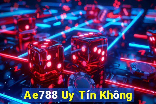 Ae788 Uy Tín Không