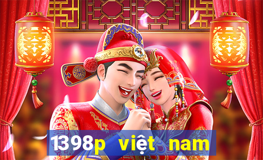 1398p việt nam Hoàng Gia pk10