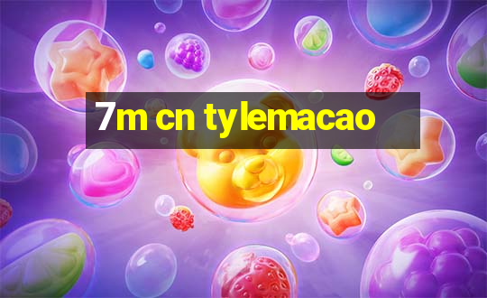 7m cn tylemacao