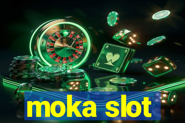 moka slot