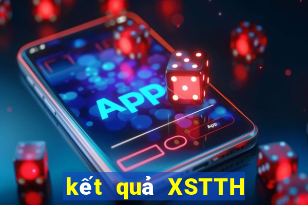 kết quả XSTTH ngày 12