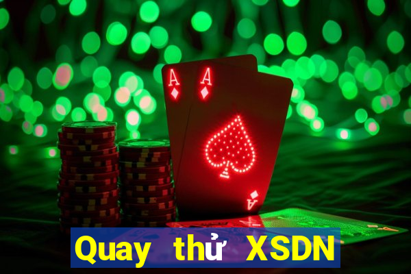 Quay thử XSDN Thứ 3