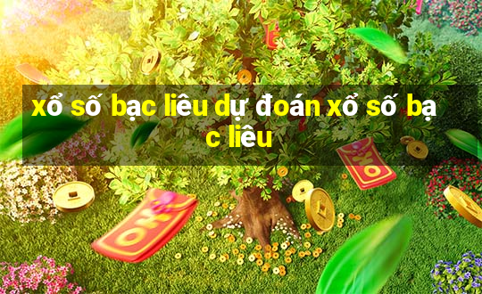 xổ số bạc liêu dự đoán xổ số bạc liêu