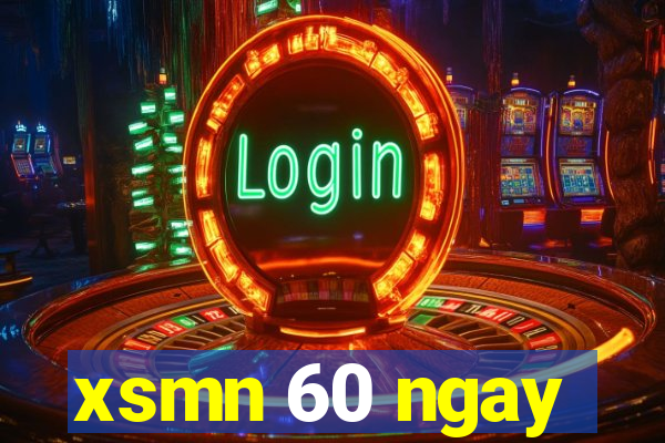 xsmn 60 ngay