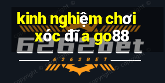 kinh nghiệm chơi xóc đĩa go88