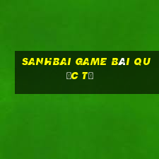 Sanhbai Game Bài Quốc Tế