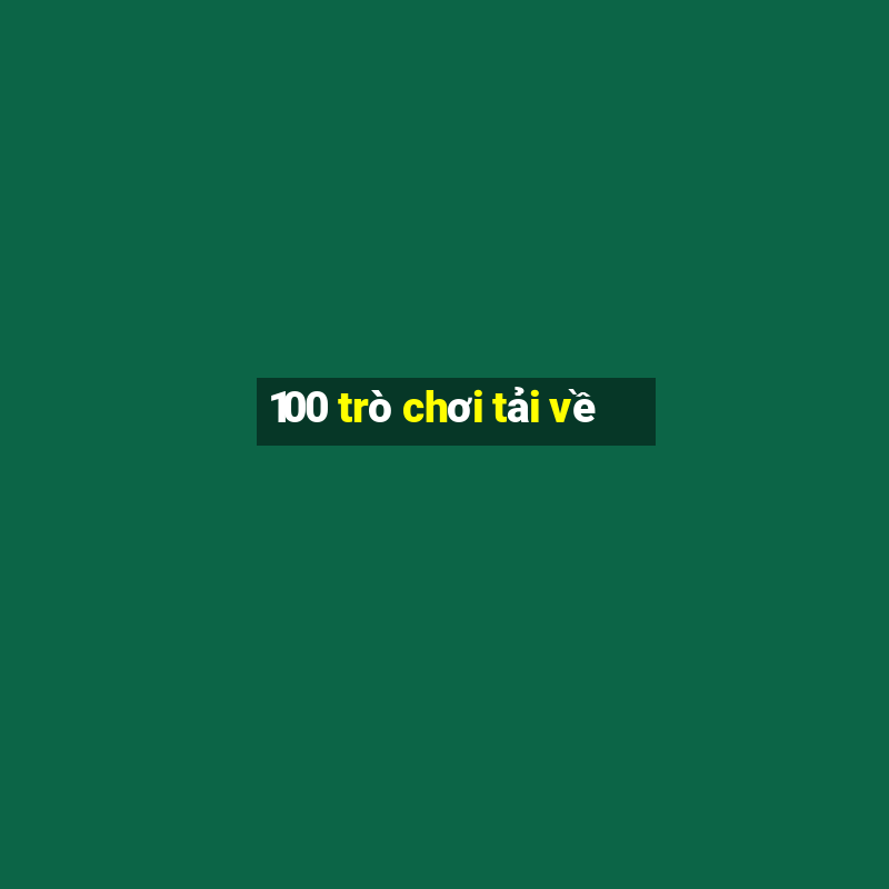 100 trò chơi tải về