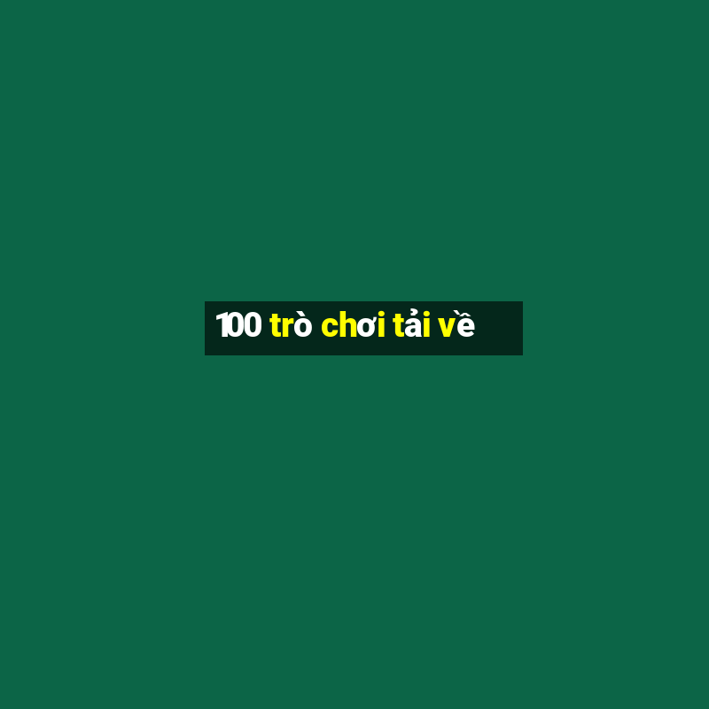 100 trò chơi tải về