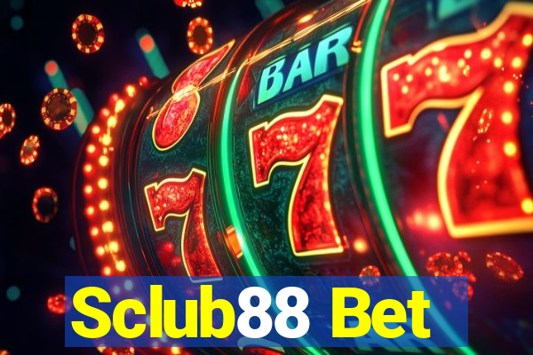 Sclub88 Bet