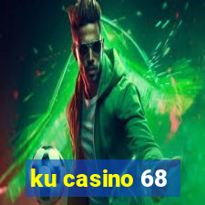 ku casino 68